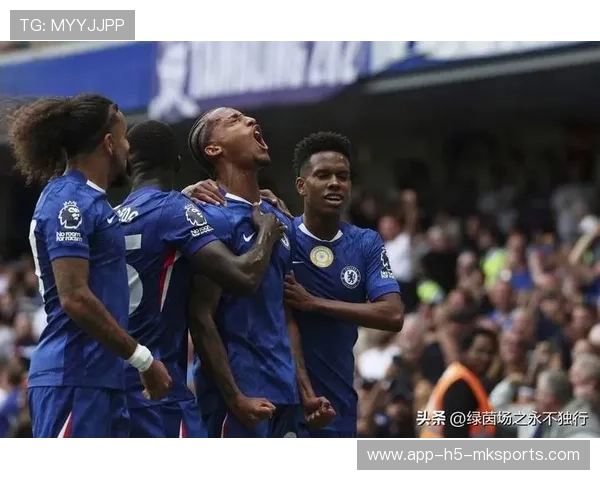 切尔西全面回春：蓝军重塑辉煌的背后故事